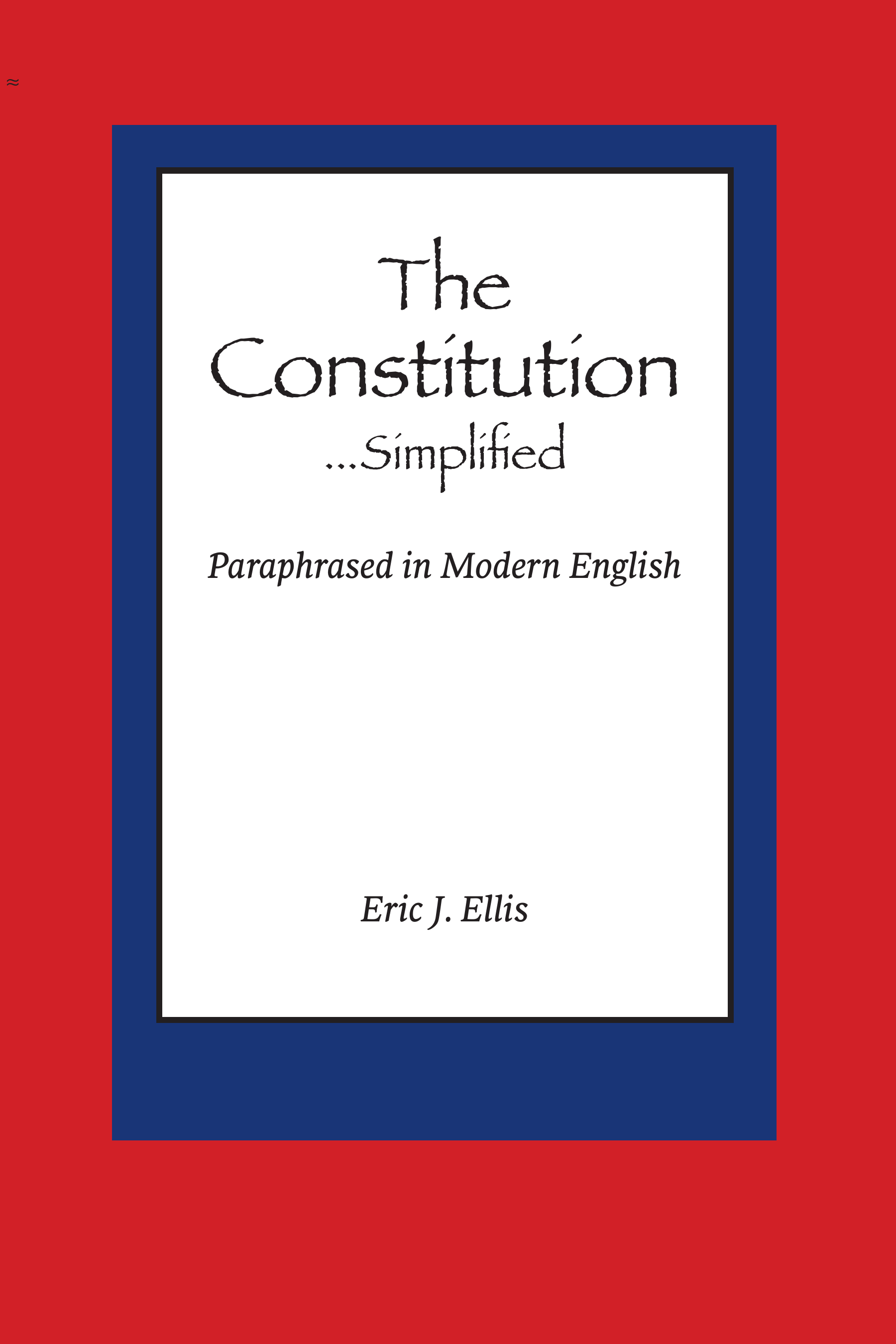 Cover of The Constitution Simplified by Eric J. Ellis